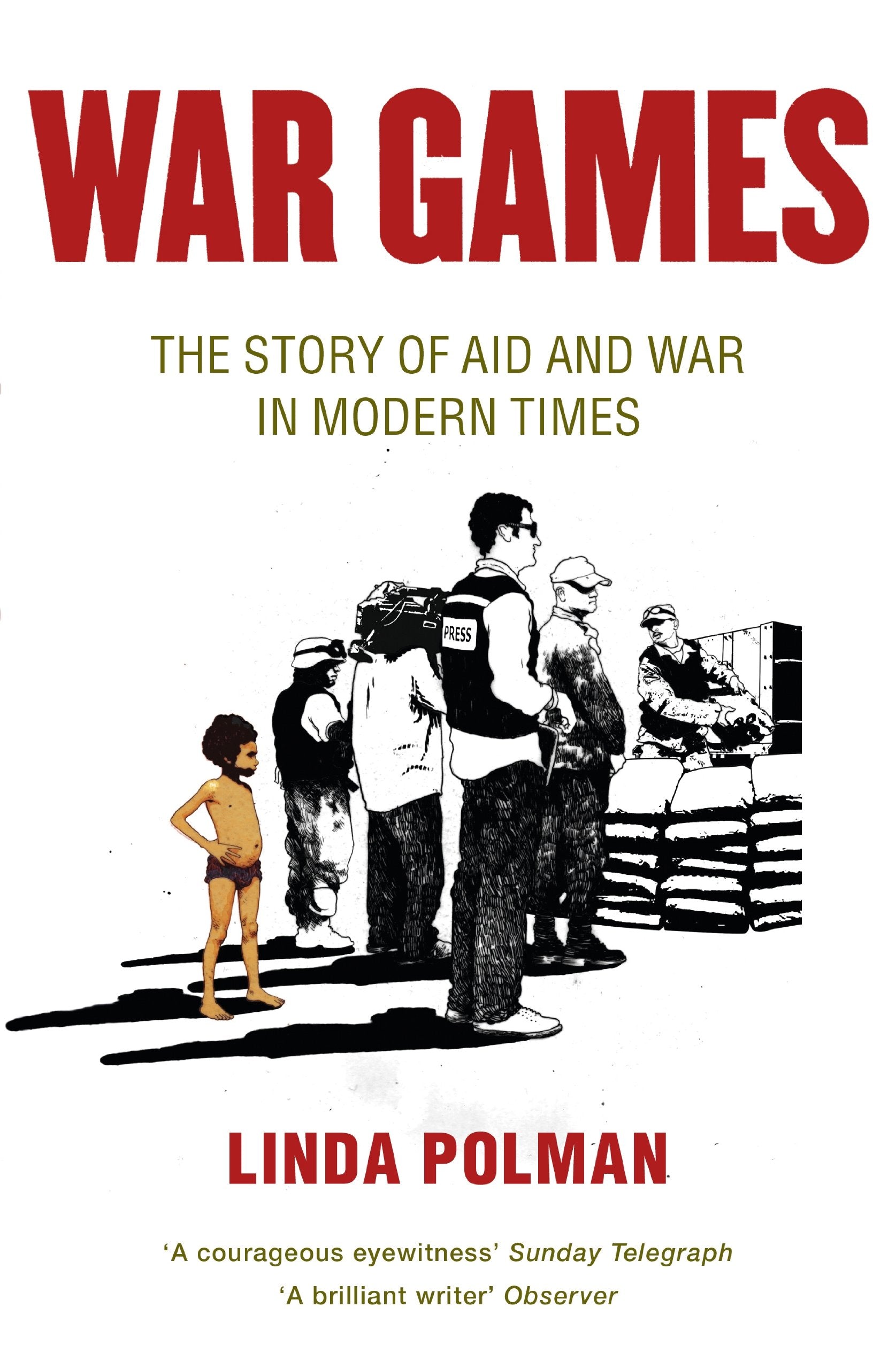 War Games: The Story of Aid and War in Modern Times Media & Communication