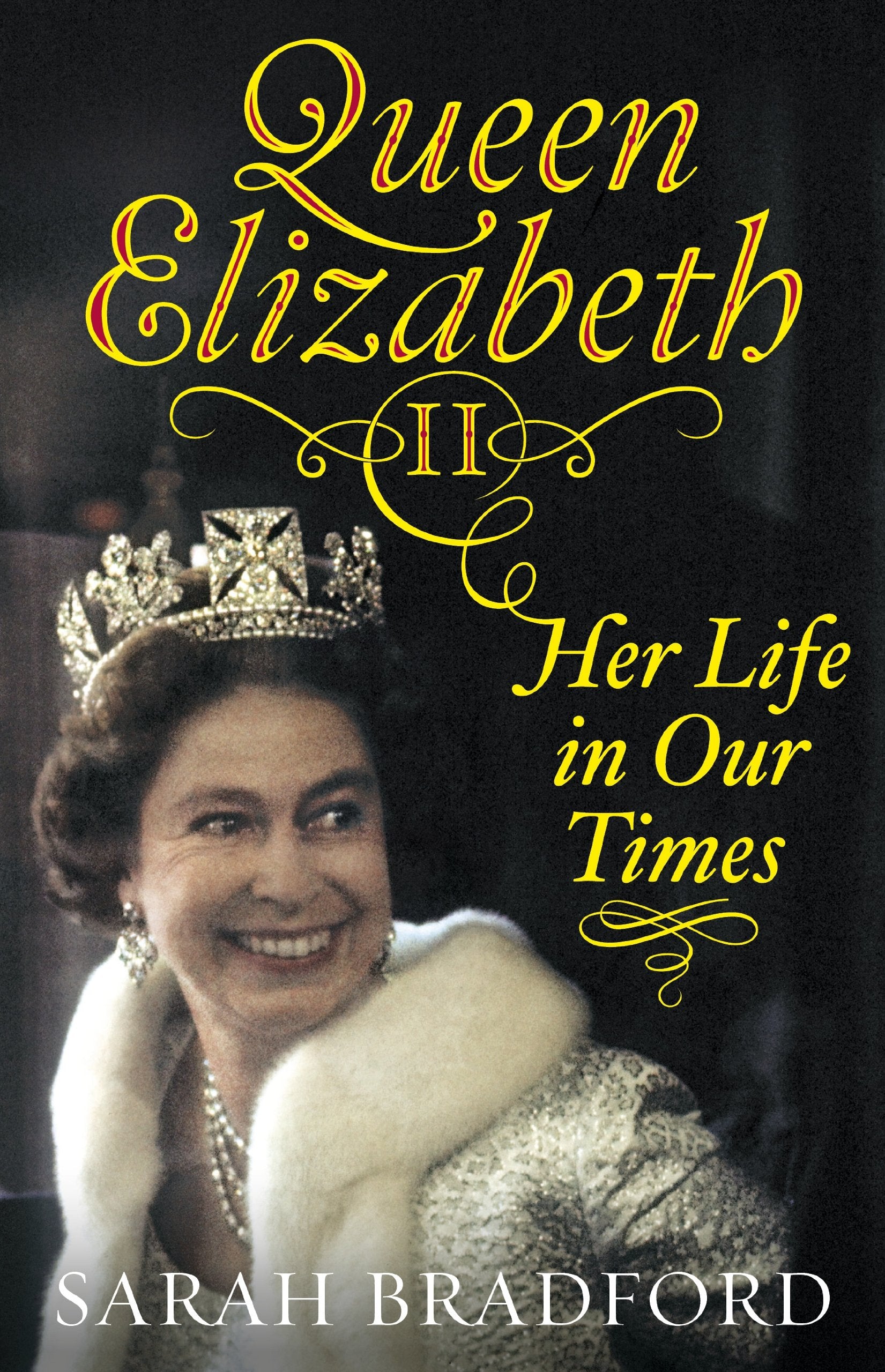 Queen Elizabeth II: Her Life in Our Times Biographies & Memoirs