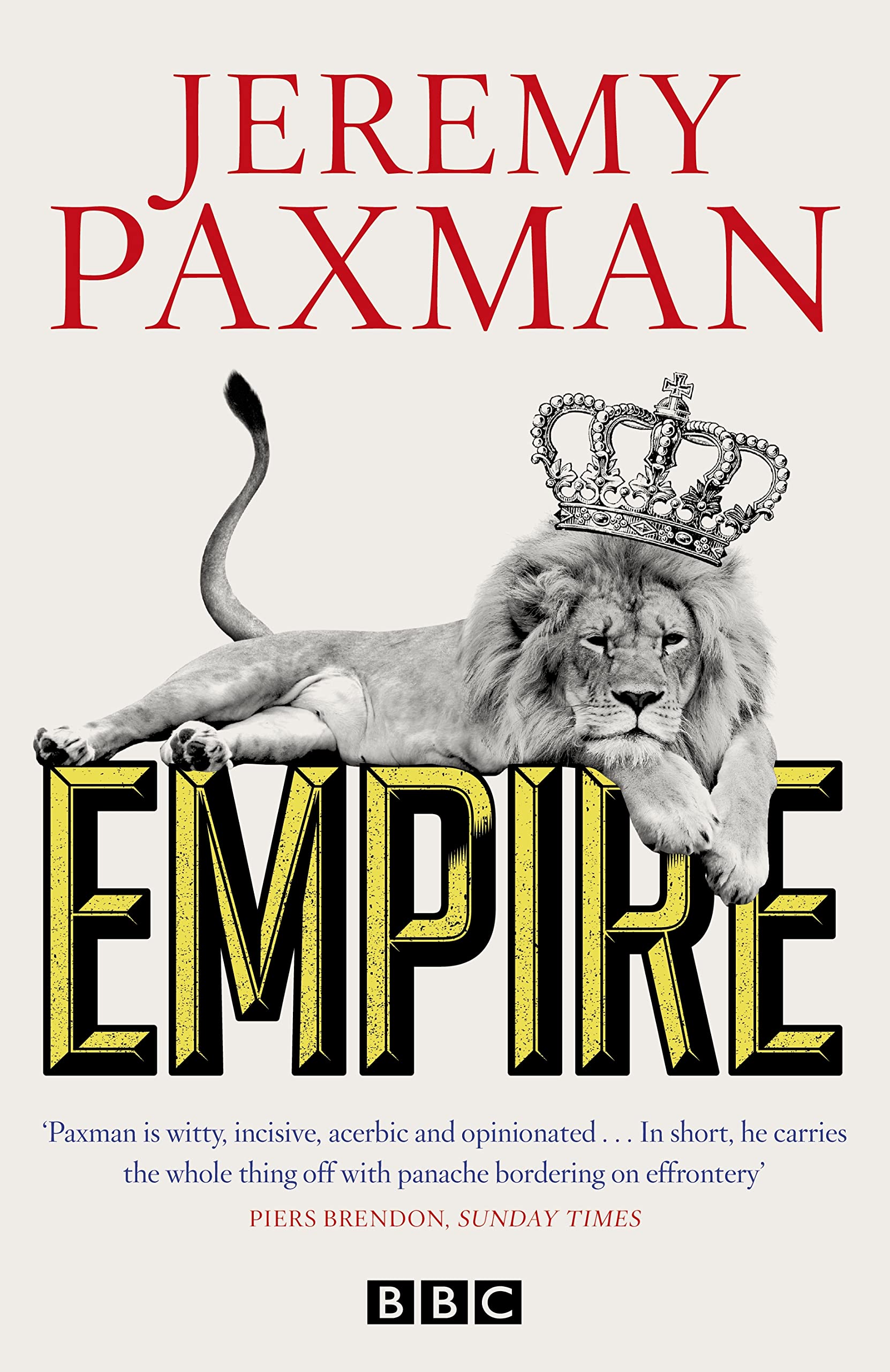 Empire: What Ruling the World Did to the British Politics & History