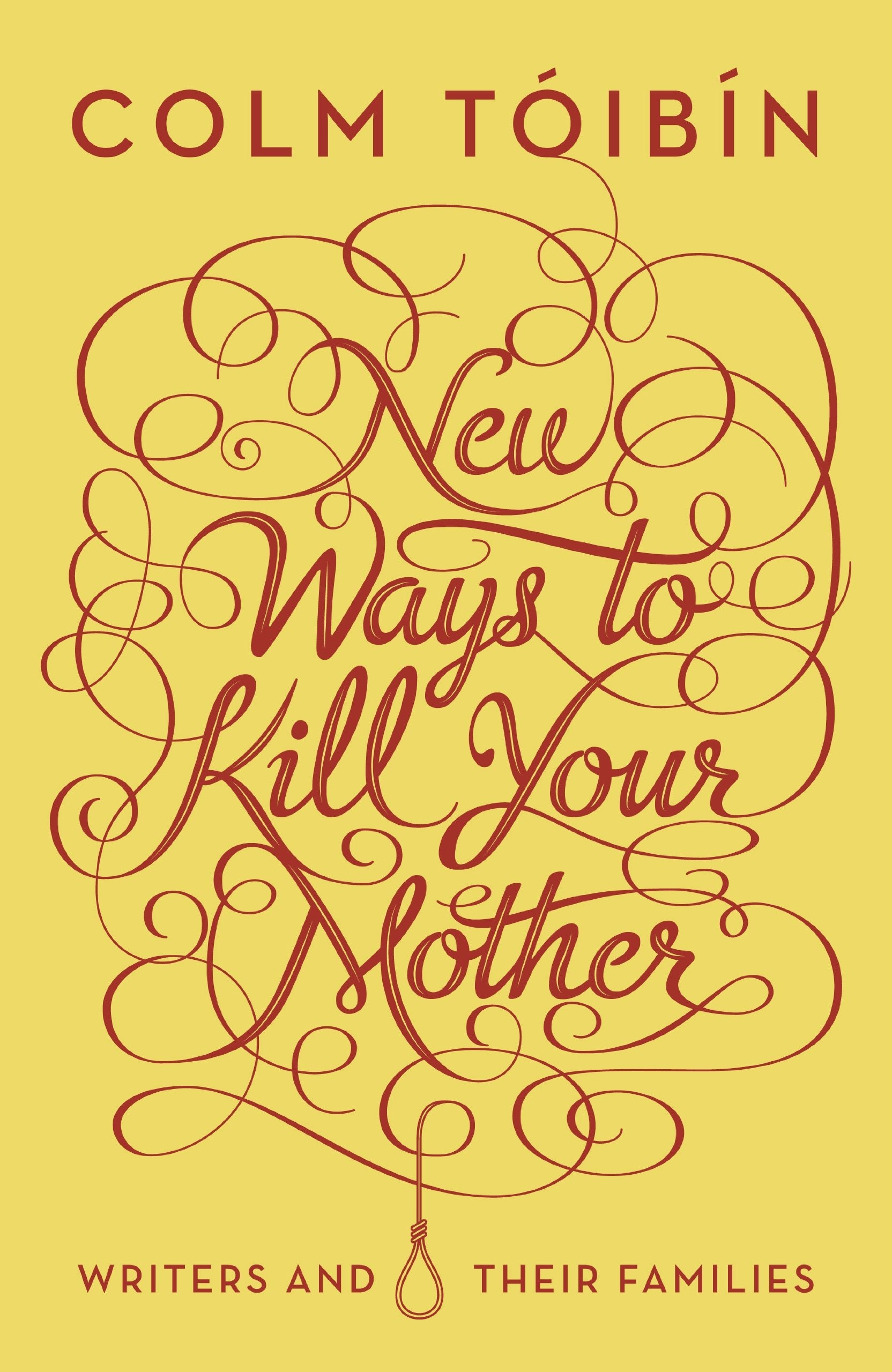 New Ways to Kill Your Mother: Writers and Their Families Politics & Society