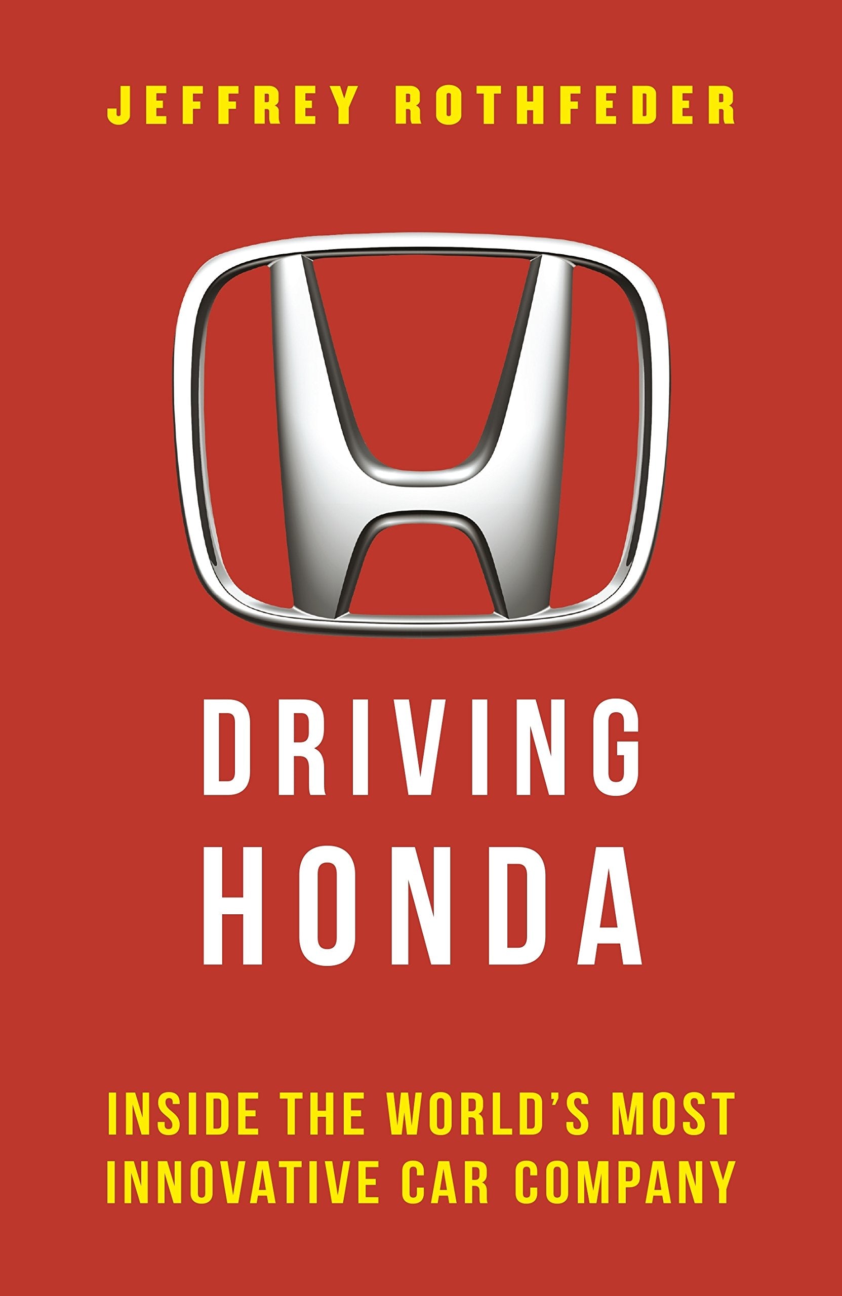 Driving Honda: Inside the World’s Most Innovative Car Company Law