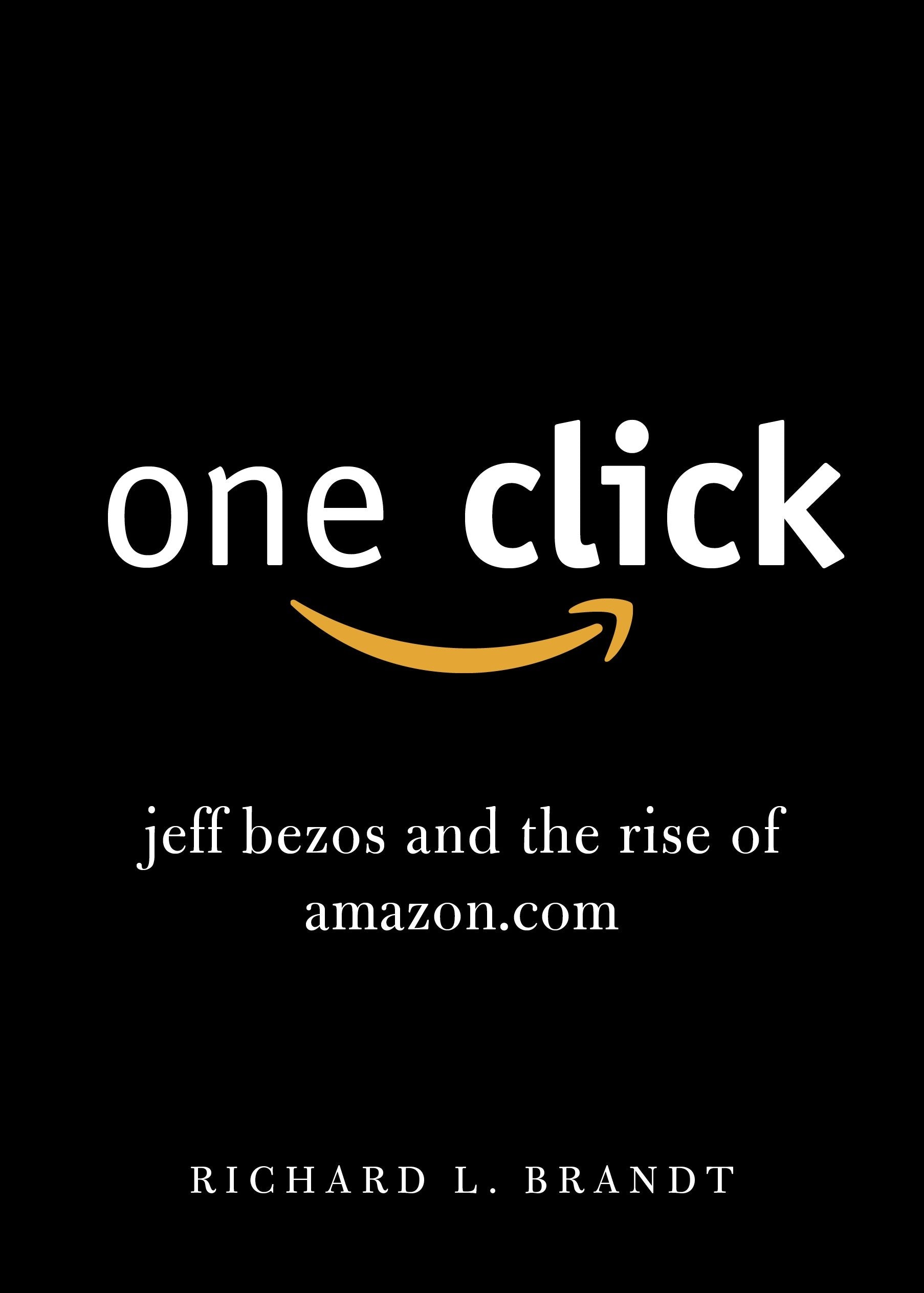 One Click: Jeff Bezos and the Rise of Amazon.com Law