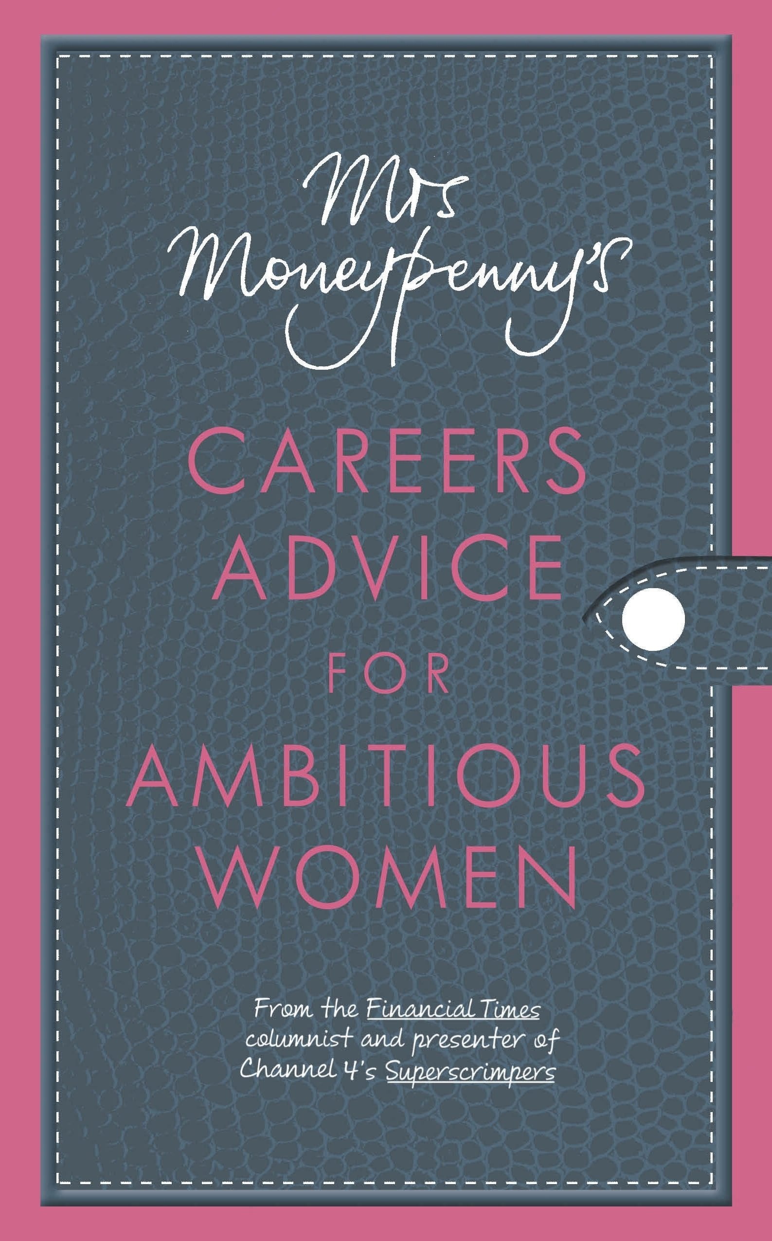 Mrs Moneypenny's Careers Advice for Ambitious Women Lifestyle
