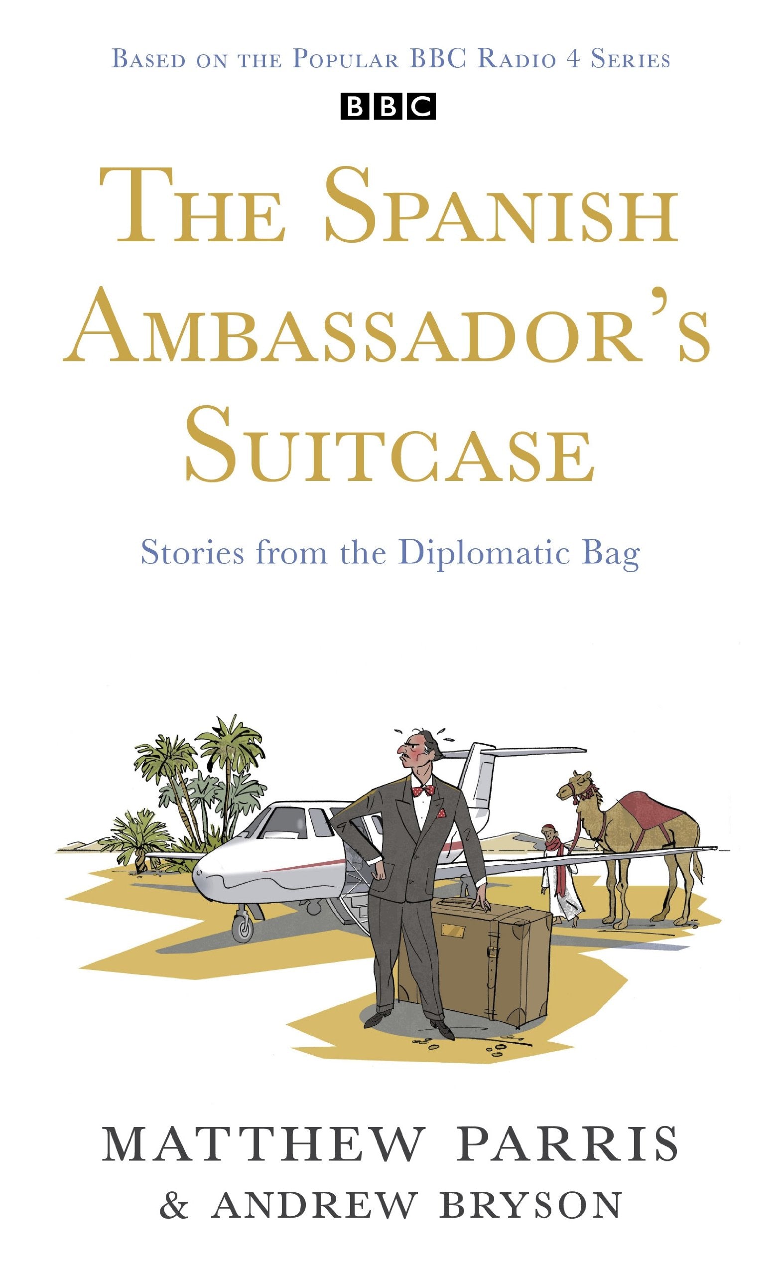 The Spanish Ambassador's Suitcase: Stories from the Diplomatic Bag book