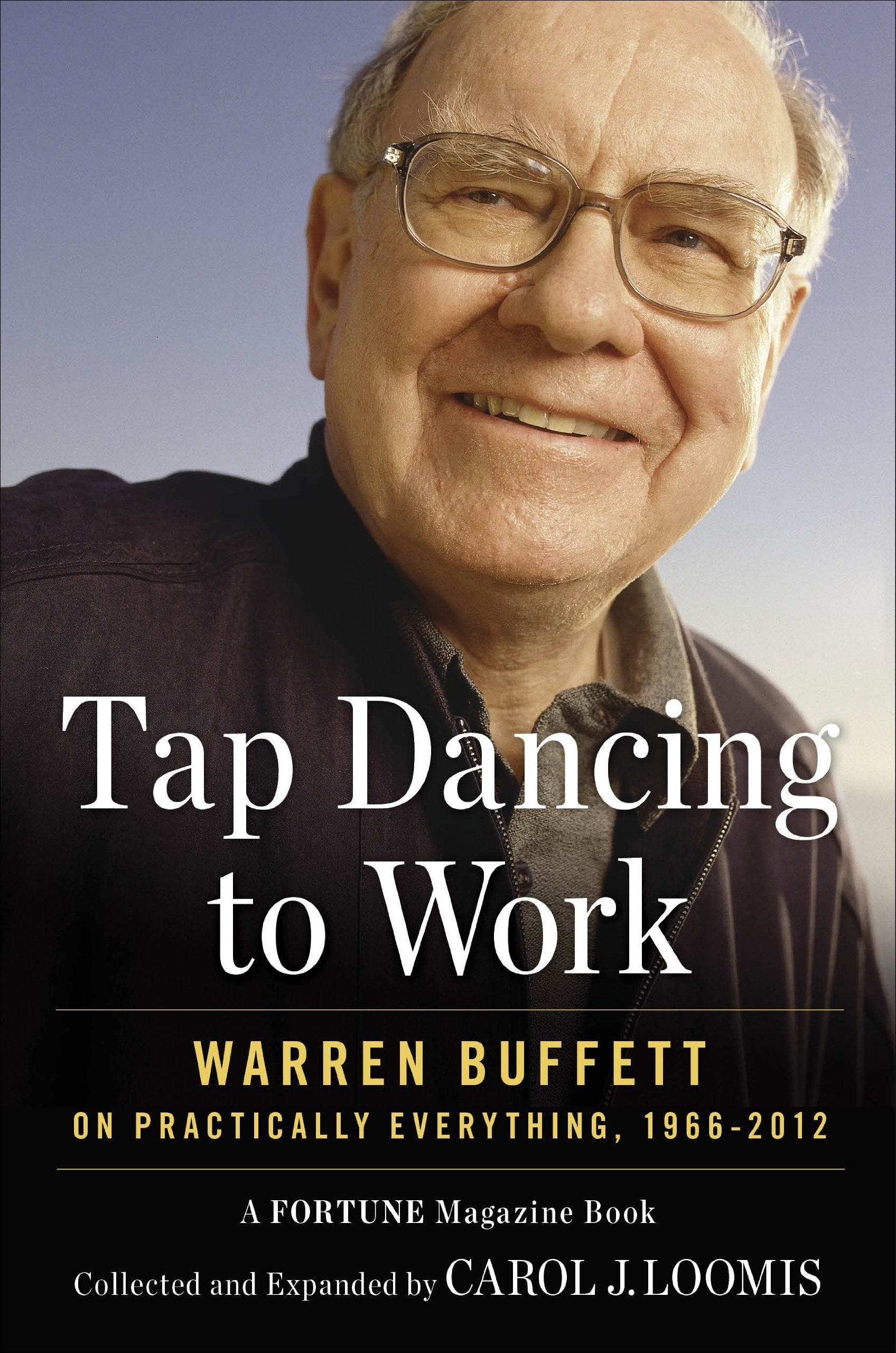 Product Image: Tap Dancing to Work: Warren Buffett on Practically Everything, 1966-2012