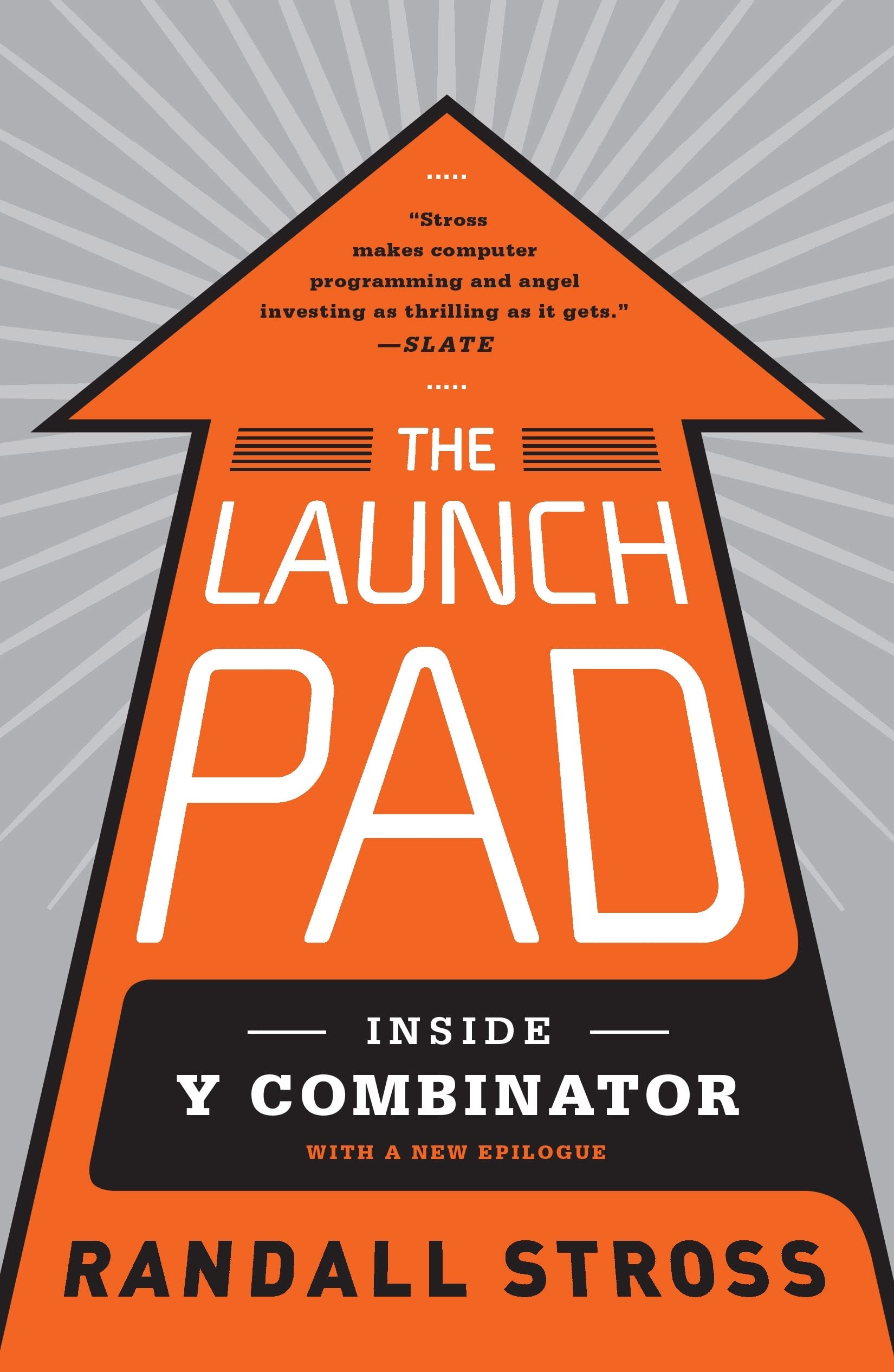 The Launch Pad: Inside Y Combinator, Silicon Valley's Most Exclusive School for Startups book