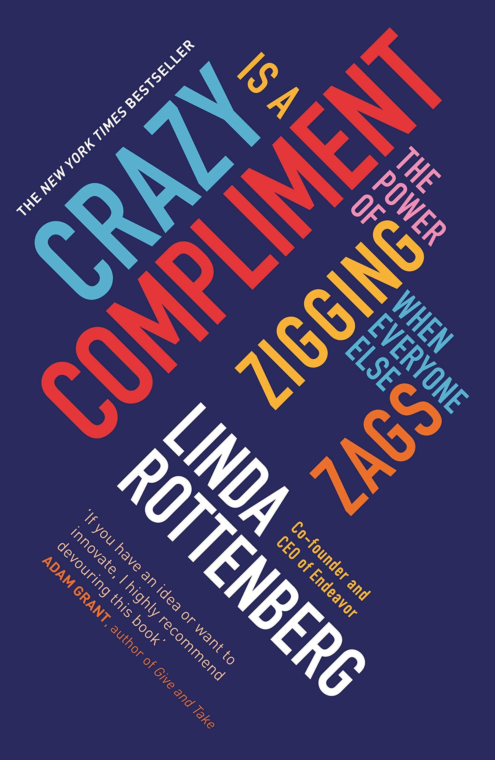 Crazy is a Compliment: The Power of Zigging When Everyone Else Zags book