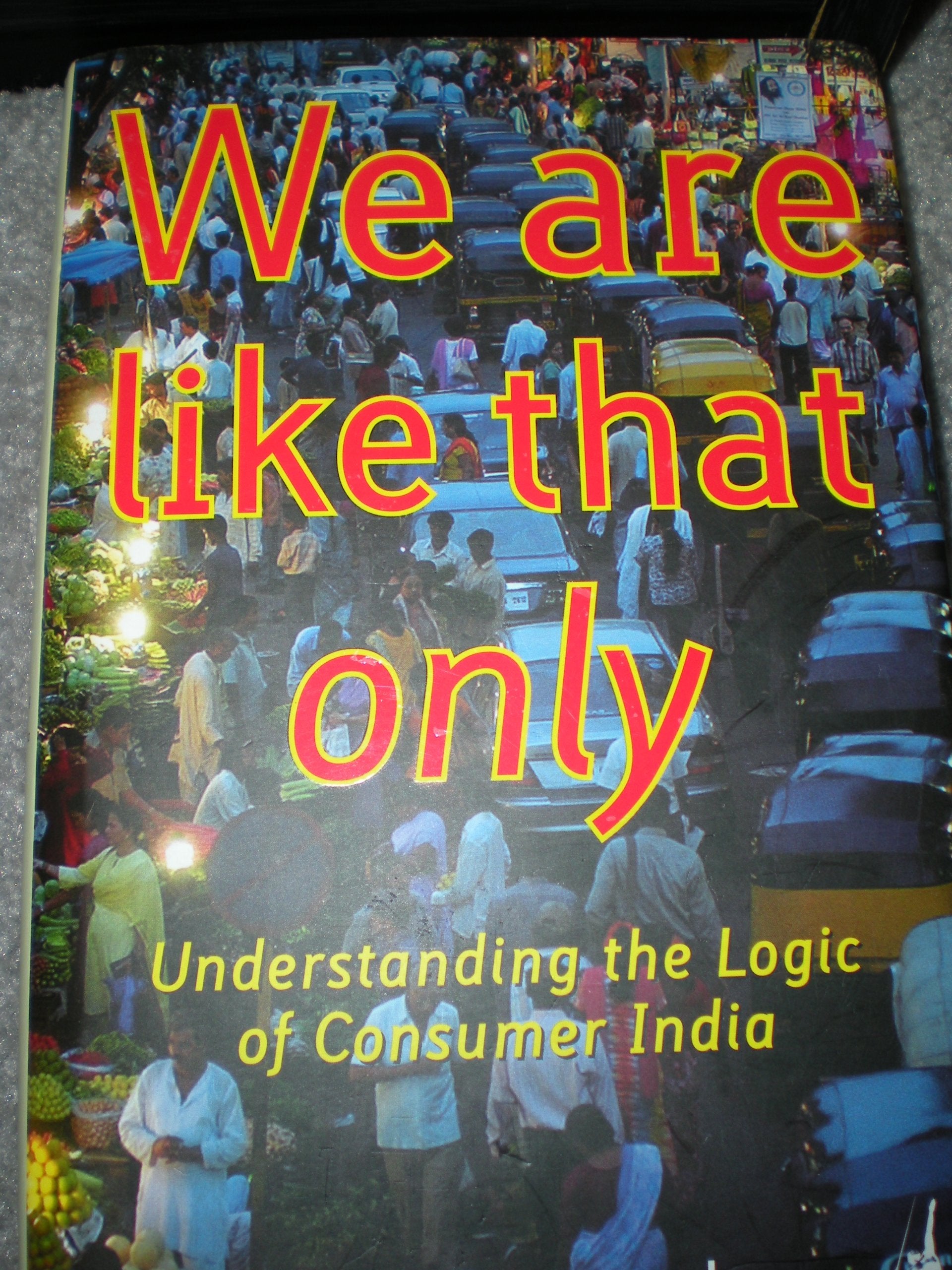 We are Like that Only: Understanding the Logic of Consumer India Books