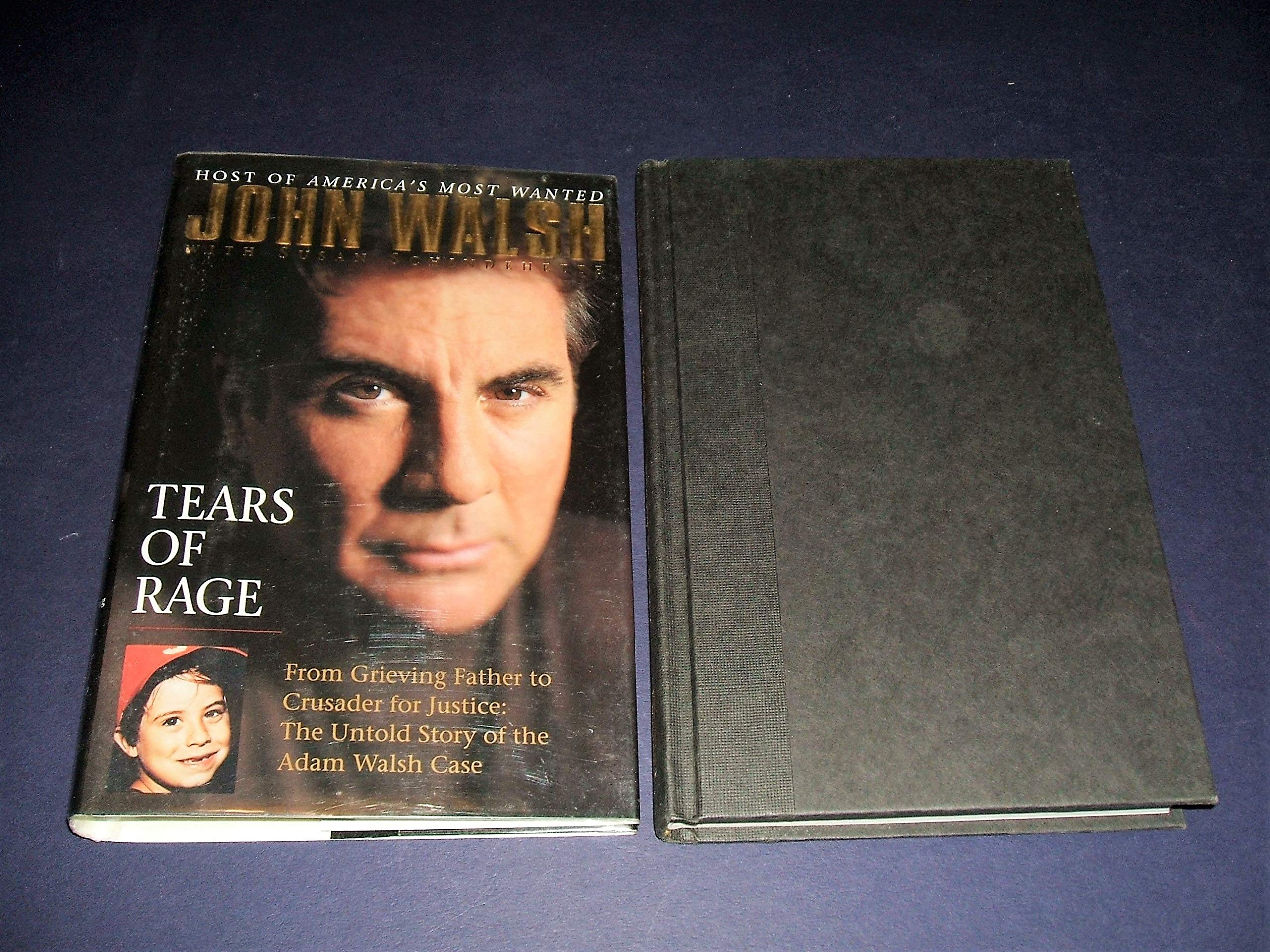 Tears of Rage: From Grieving Father to Crusader for Justice : The Untold Story of the Adam Walsh Case Contemporary literature