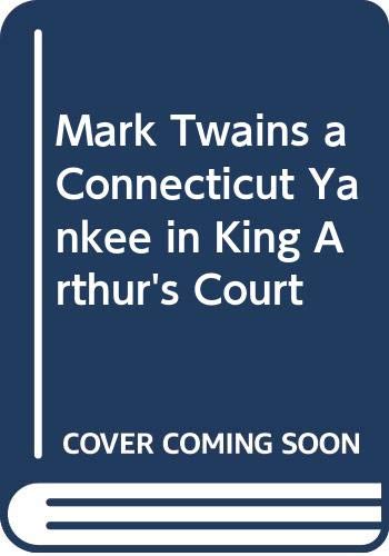 Mark Twains a Connecticut Yankee in King Arthur's Court Books