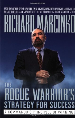 The Rogue Warrior's Strategy for Success: A Commando's Principles of Winning book