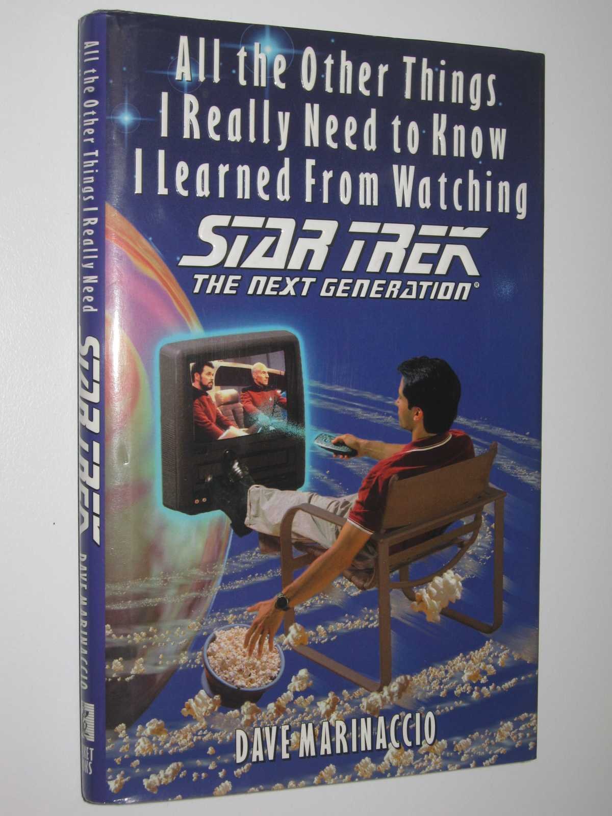 All the Other Things I Really Need to Know I Learned from Watching Star Trek: The Next Generation Business, Finance & Career
