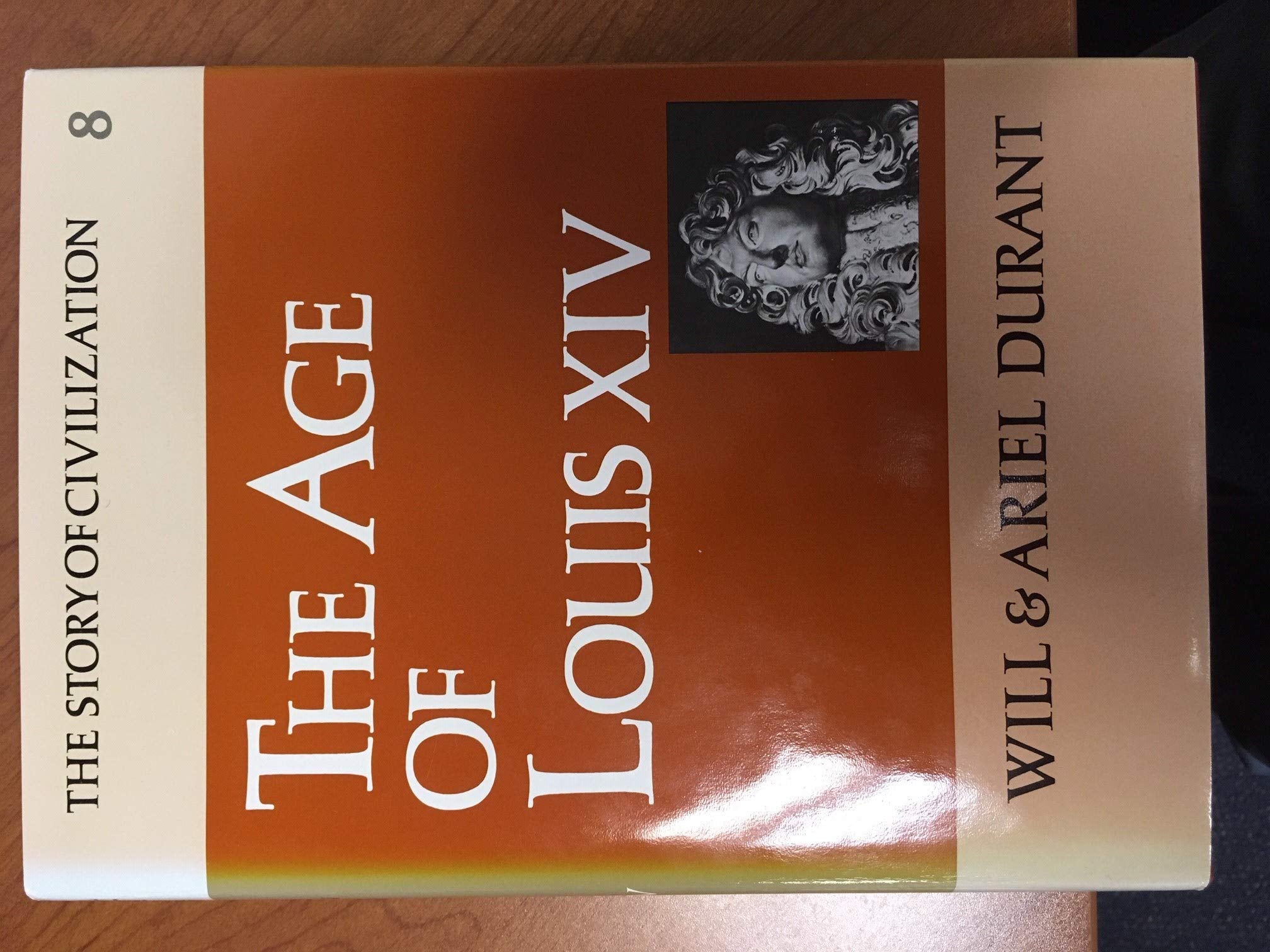 Story of Civilization, Vol VIII: Age of Louis XIV: Volume VIII: A History of European Civilization in the Period of Pascal, Moliaere, Cromwell, ... 1648-1715 (The Story of Civilization, Band 8) Politics & History