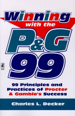 Winning With the P&G 99: 99 Principles and Practices of Procter & Gamble's Success book