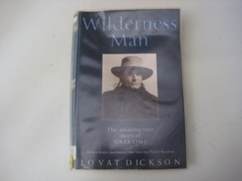 Wilderness Man: Strange Story of "Grey Owl" Memories
