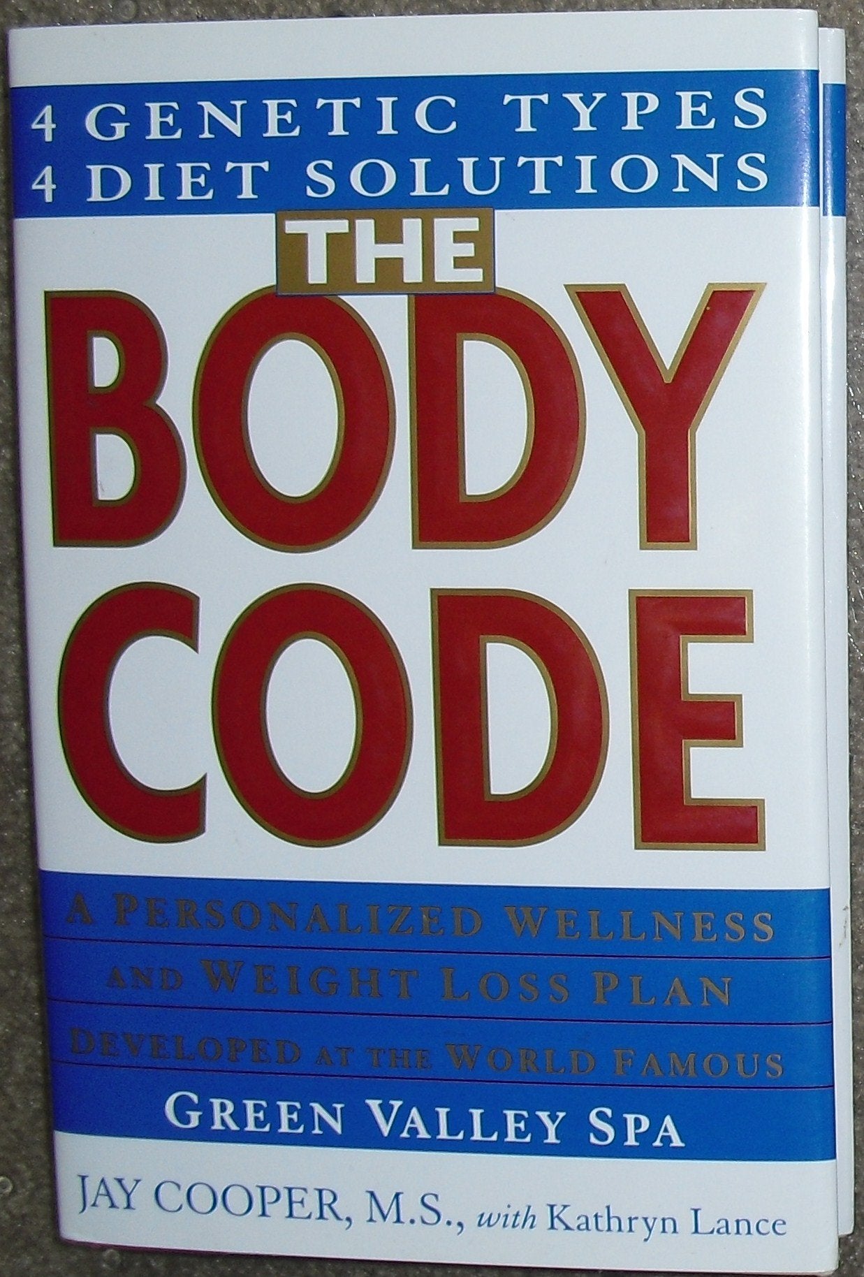 The Body Code: A Personalized Wellness and Weight Loss Plan Developed at the World Famous Green Valley Spa: A Personalized Wellness and Weight Loss Plan Developed at the Green Valley Spa Health, Nutrition & Fitness