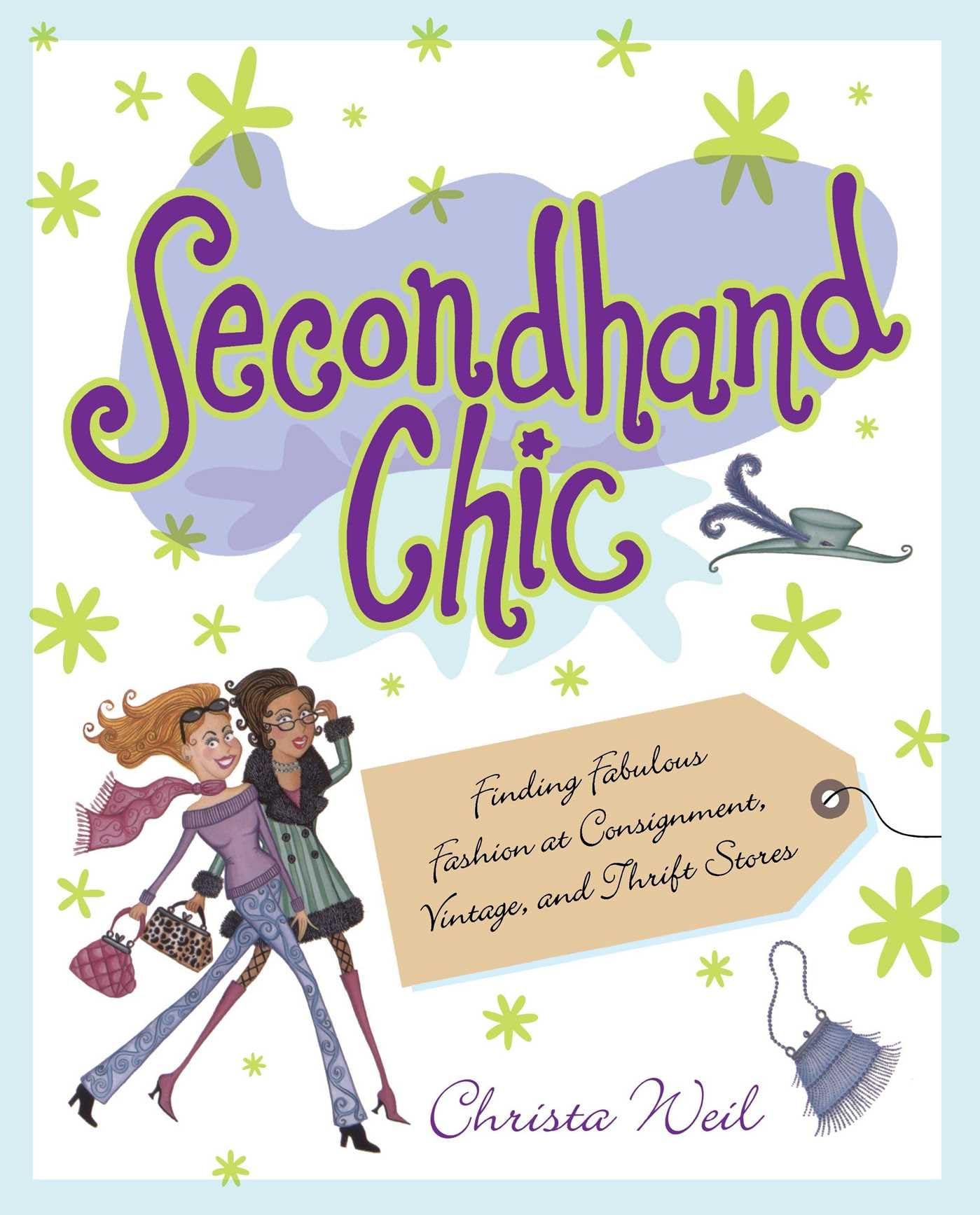 Secondhand Chic: Finding Fabulous Fashion at Consignment, Vintage, and Thrift Shops book