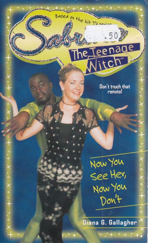 Now You See Her, Now You Don't (Sabrina, the Teenage Witch S.) Books