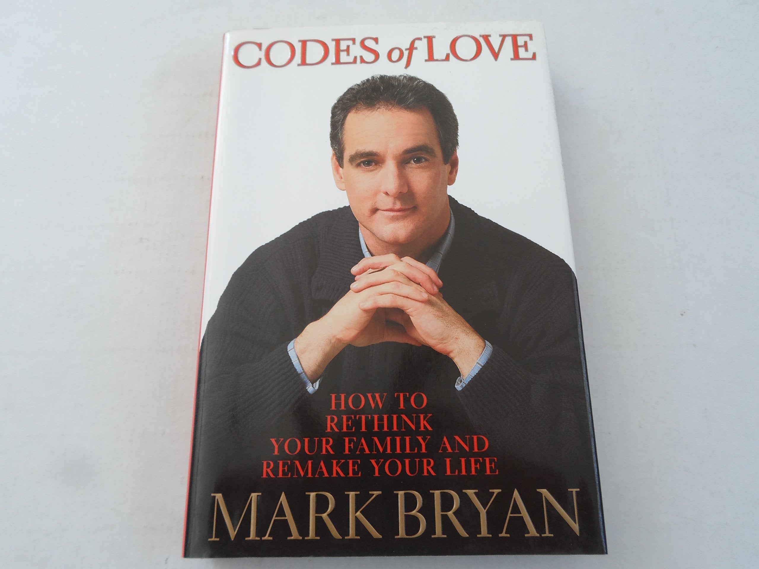 Codes Of Love: Rethink Your Family, Remake Your Life Parents & Children