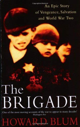 The Brigade: An Epic Story of Vengeance, Salvation and World War II Biographies & Memoirs