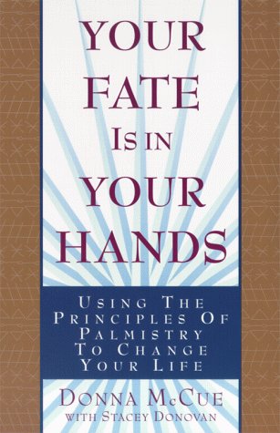 Your Fate Is in Your Hands: Using the Principles of Palmistry to Change Your Life Lifestyle