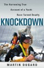 Knockdown: The Harrowing True Account of a Yacht Race Turned Deadly: A True Story of Sailors and the Sea Sports Books