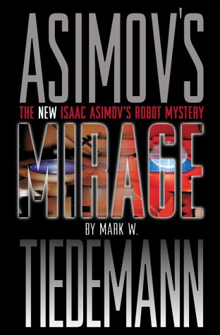 Mirage: Isaac Asimov's Robot Mystery (Isaac Asimov's Robot Mystery S.) Space Opera