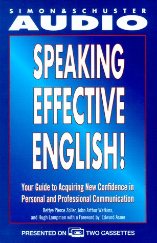 Speaking Effective English!: Your Guide to Acquiring New Confidence in Personal and Professional Communication book