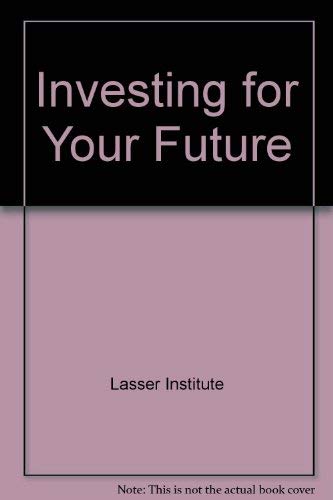 Investing for Your Future by Lasser Institute Books