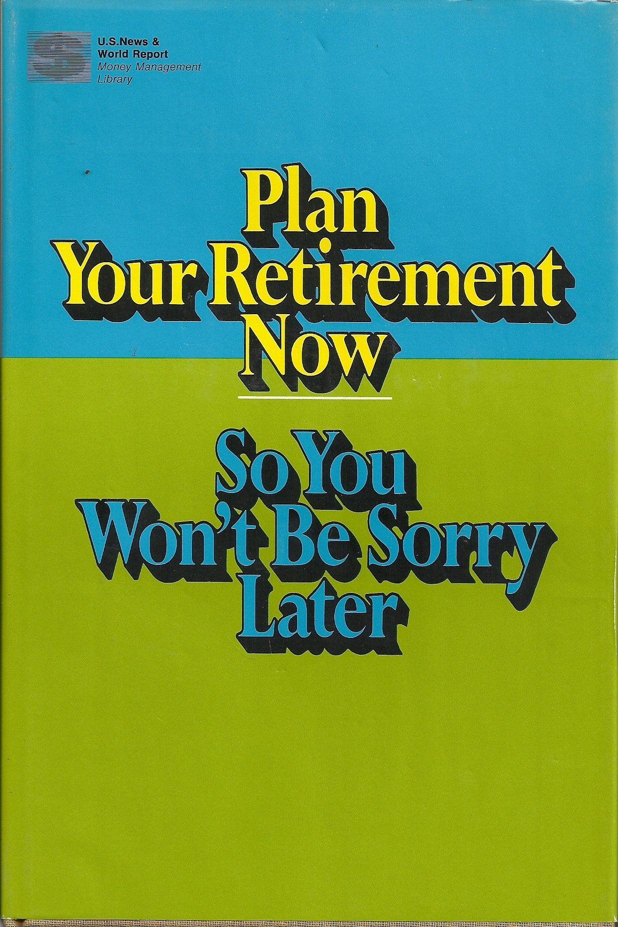 Plan Your Retirement Now So You Won't Be Sorry Later Books