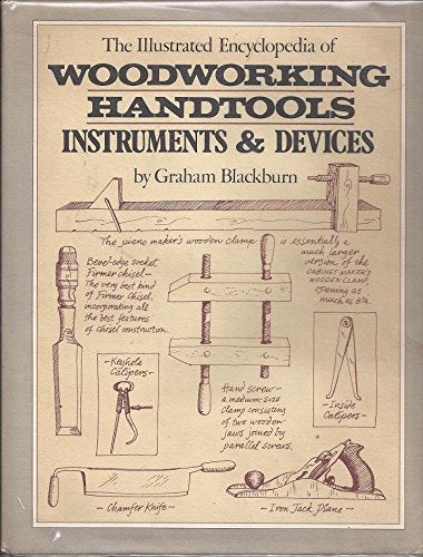The Illustrated Encyclopedia of Woodworking Handtools, Instruments, and Devices: Containing a Full Description of the Tools Used by Carpenters, Joine Business & Technology