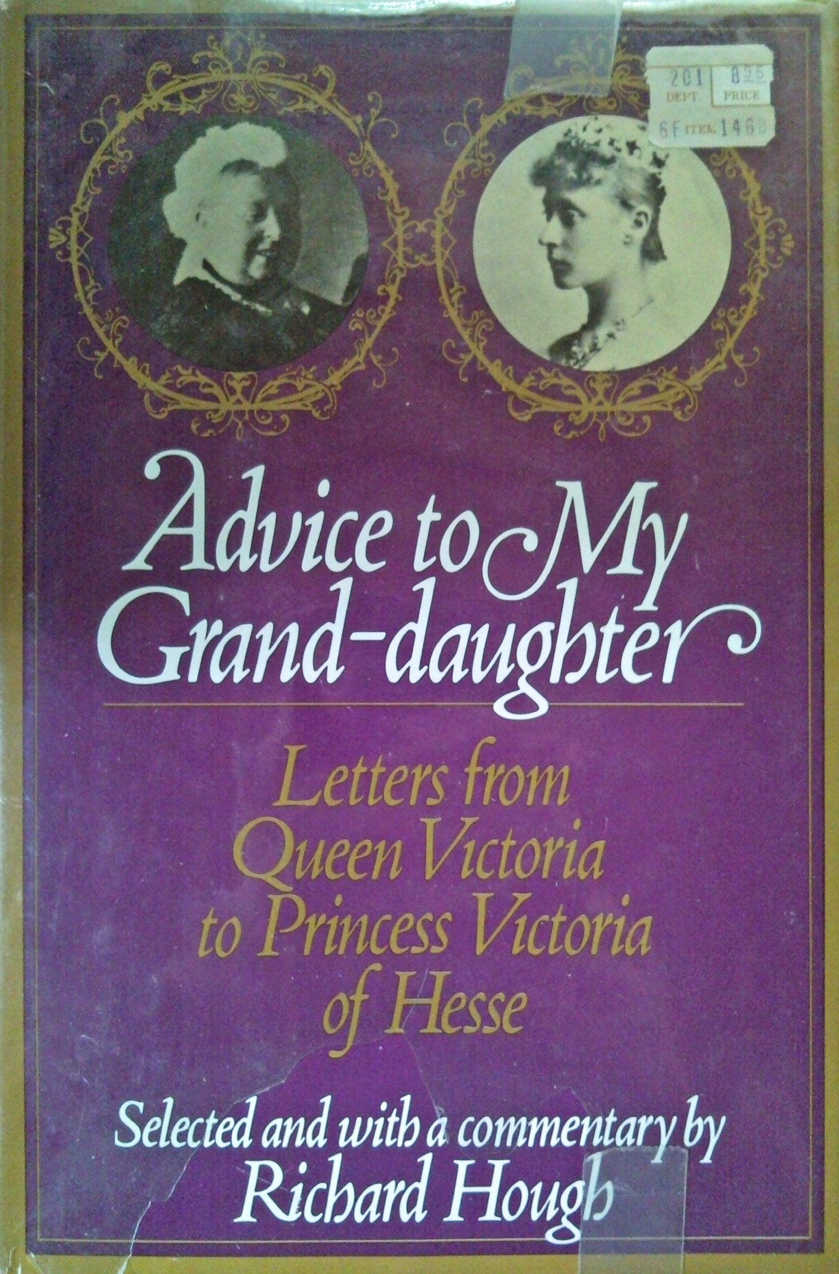 Advice to my grand-daughter: Letters from Queen Victoria to Princess Victoria of Hesse Books