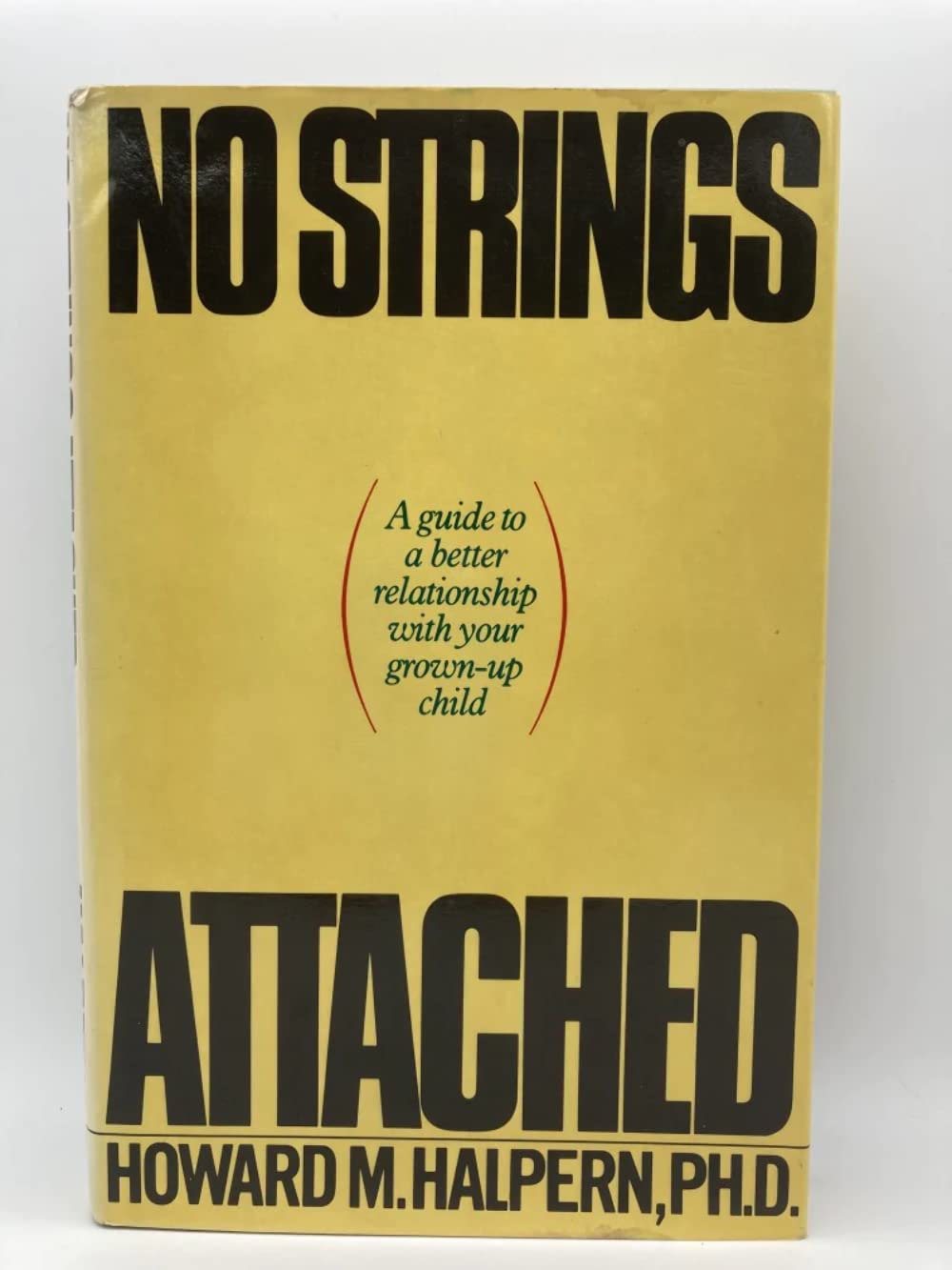 No Strings Attached: A Guide to a Better Relationship With Your Grown-Up Child Social Sciences