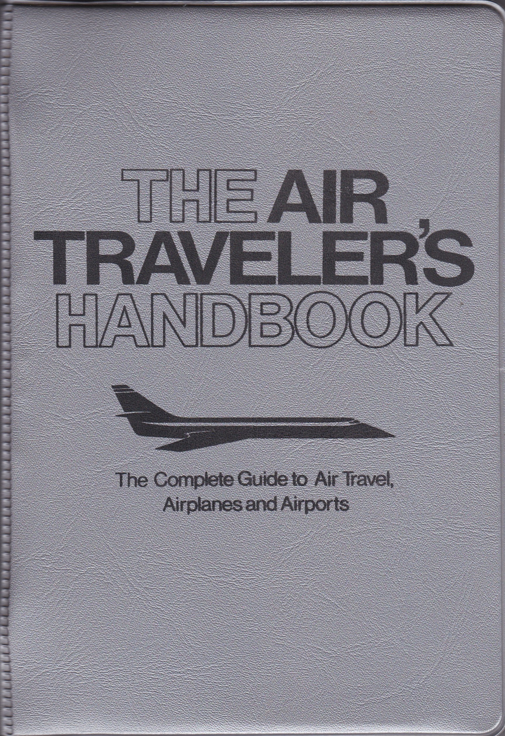 The Air Traveller's Handbook. The Complete Guide to Air Travel, Airplanes and Airports. Books