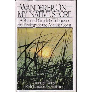 Wanderer on My Native Shore: A Personal Guide and Tribute to the Ecology of the Atlantic Coast Books