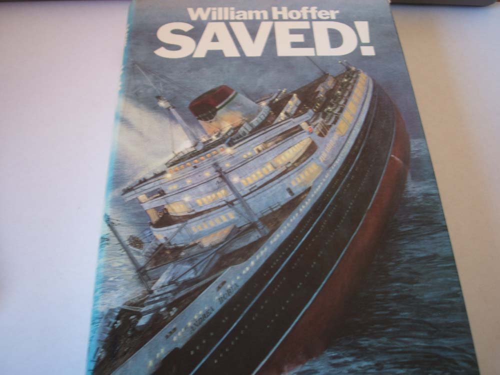 Saved! : the Story of the Andrea Doria, the Greatest Sea Rescue in History / William Hoffer book