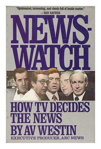 Newswatch: How TV Decides the News book