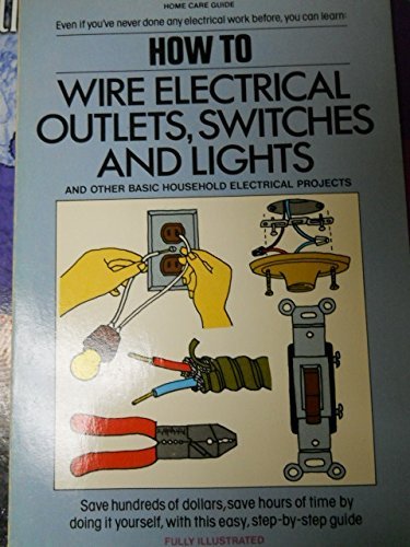 How to Wire Electrical Outlets, Switches, and Lights Books