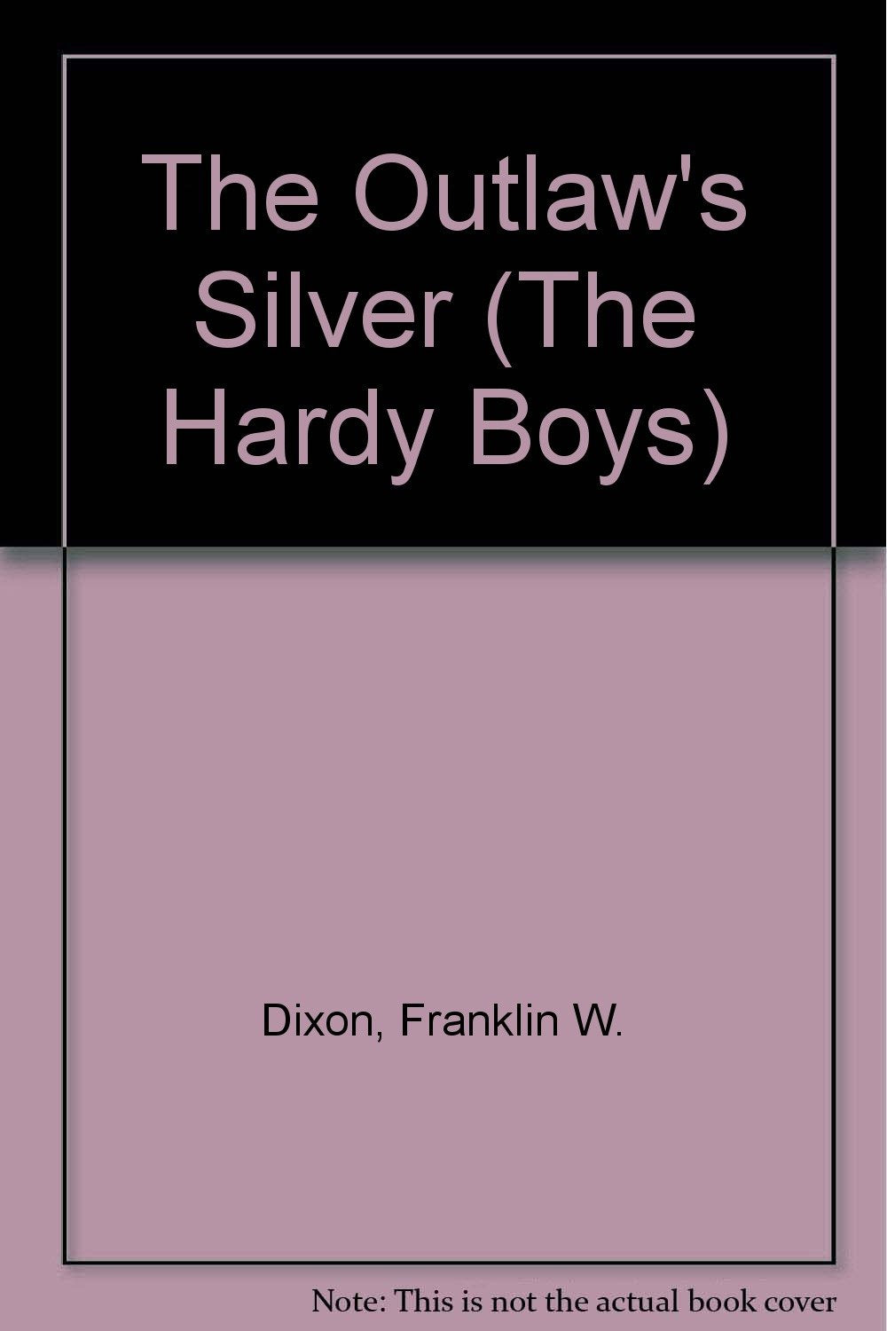The Outlaw's Silver (The Hardy Boys, Band 67) Novels & Short Stories