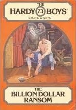 The Billion Dollar Ransom (The Hardy Boys, Band 73) Novels & Short Stories