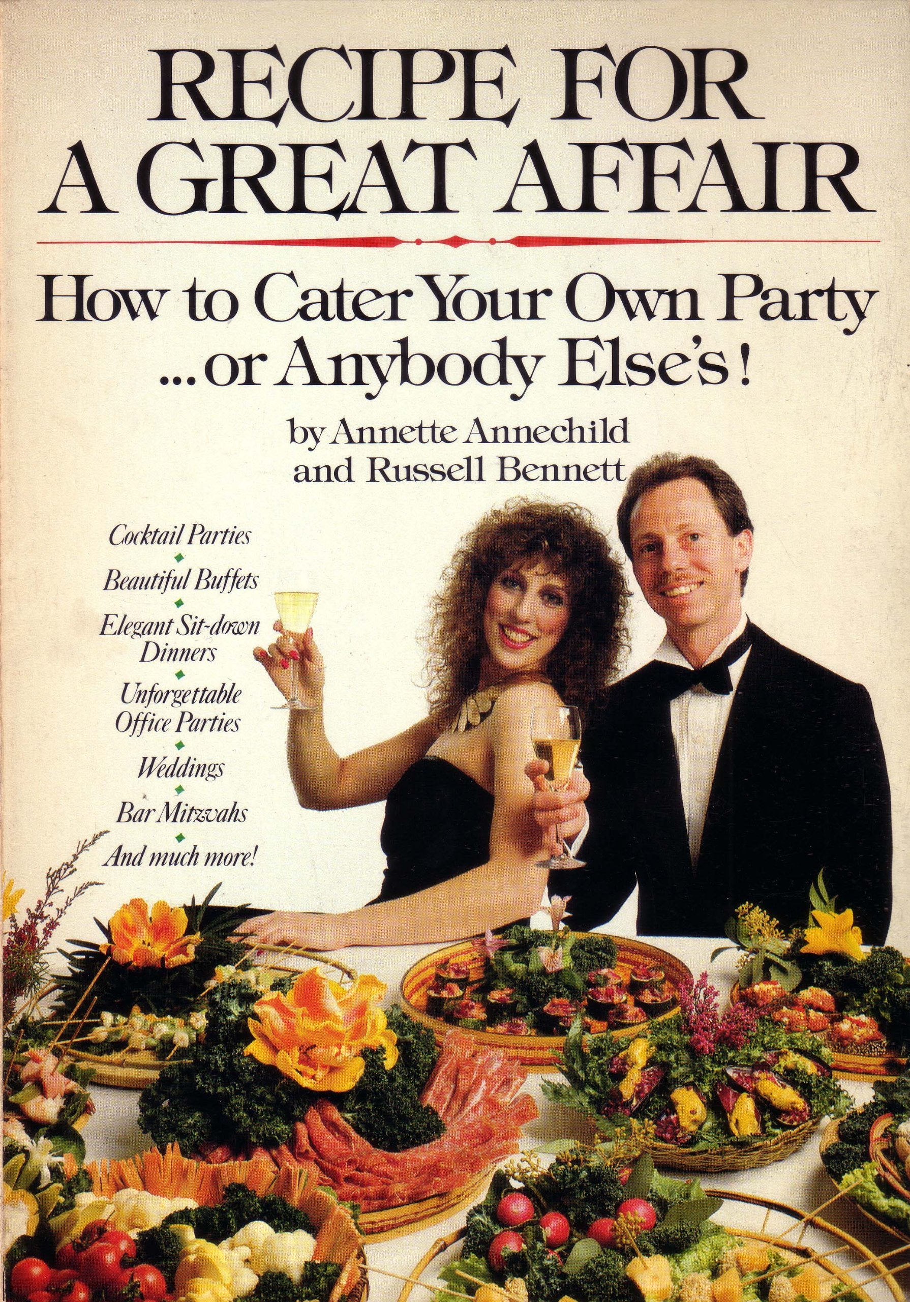 Recipe for a great affair: How to cater your own party-- or anybody else's! Books