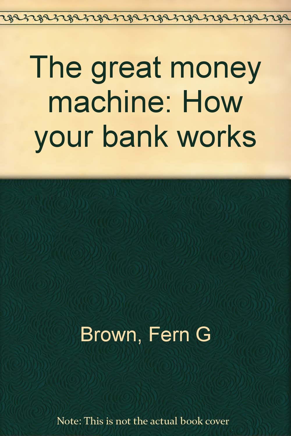 The great money machine: How your bank works Books