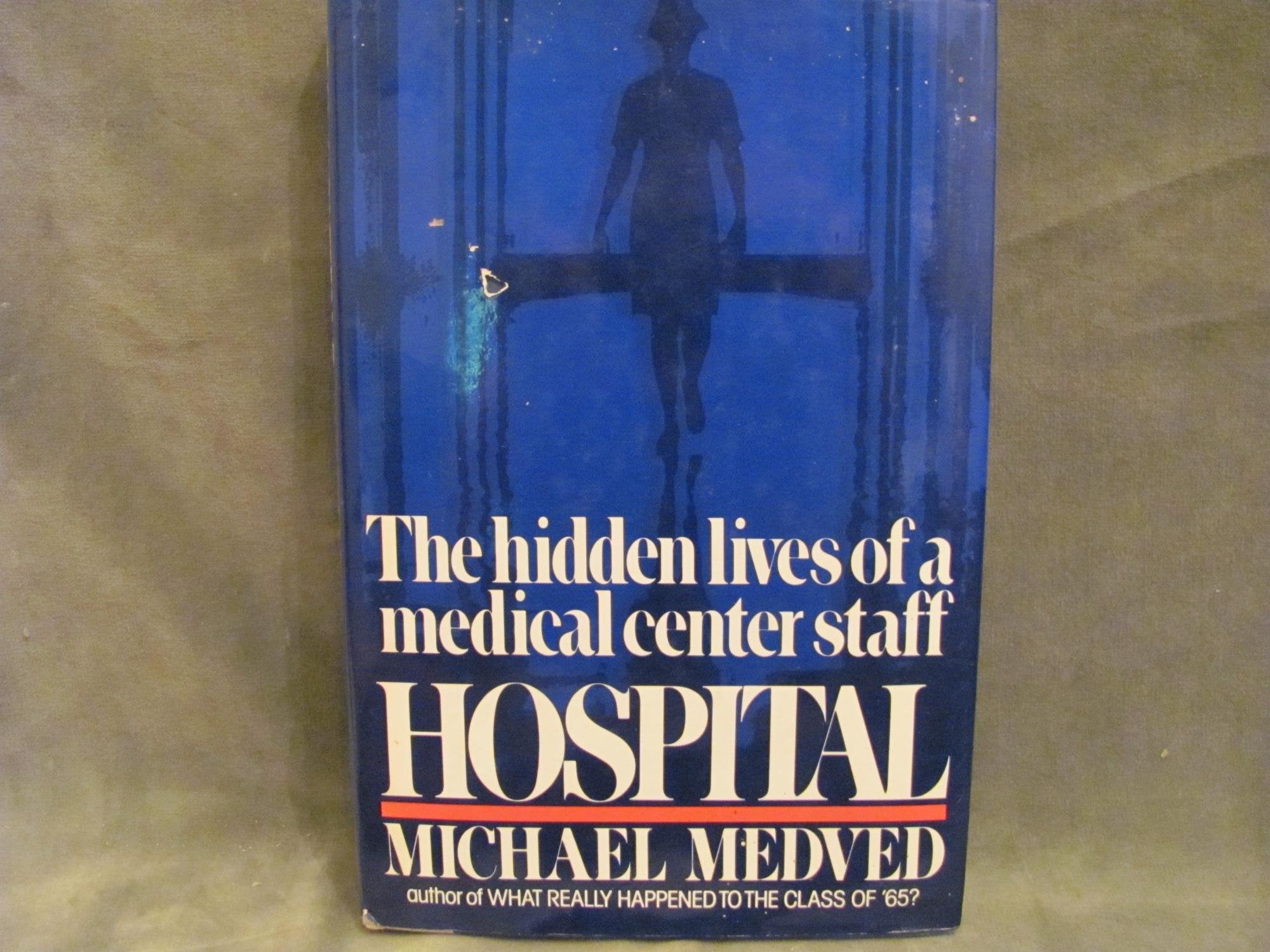Hospital: The Hidden Lives of a Medical Center Staff Social Sciences