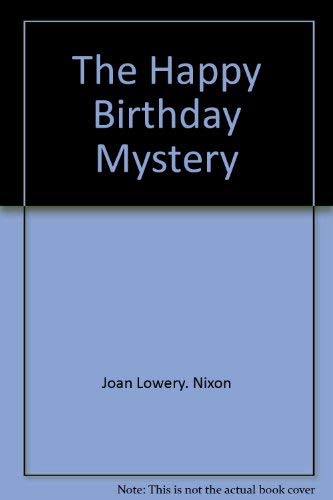 The Happy Birthday Mystery by Joan Lowery. Nixon Books