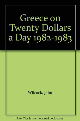 Greece on Twenty Dollars a Day 1982-1983 (Greece on 20 Dollars a Day) Leisure, Home & Garden