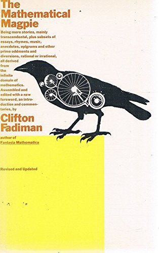 The Mathematical Magpie: Being More Stories, Mainly Transcendental, Plus Subsets of Essays, Rhymes, Music, Anecdotes, Epigrams, and Other Prime Oddme Contemporary literature Books