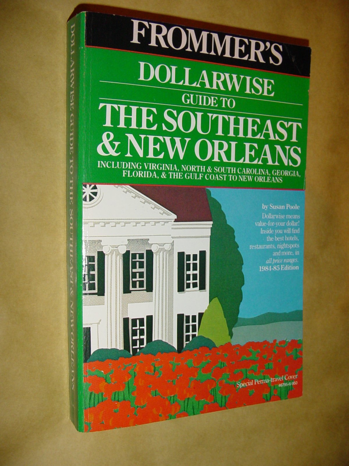 Dollarwise Guide to the South East and New Orleans 1984-85 Leisure, Home & Garden