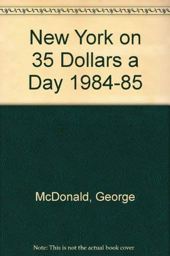 New York on 35 Dollars a Day 1984-85 Leisure, Home & Garden