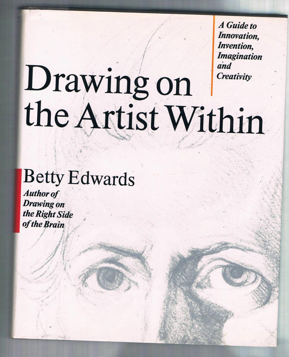 Drawing on the Artist Within: A Guide to Innovation, Invention, Imagination and Creativity Arts & Music