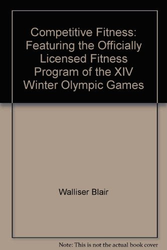 Competitive Fitness: Featuring the Officially Licensed Fitness Program of the XIV Winter Olympic Games book